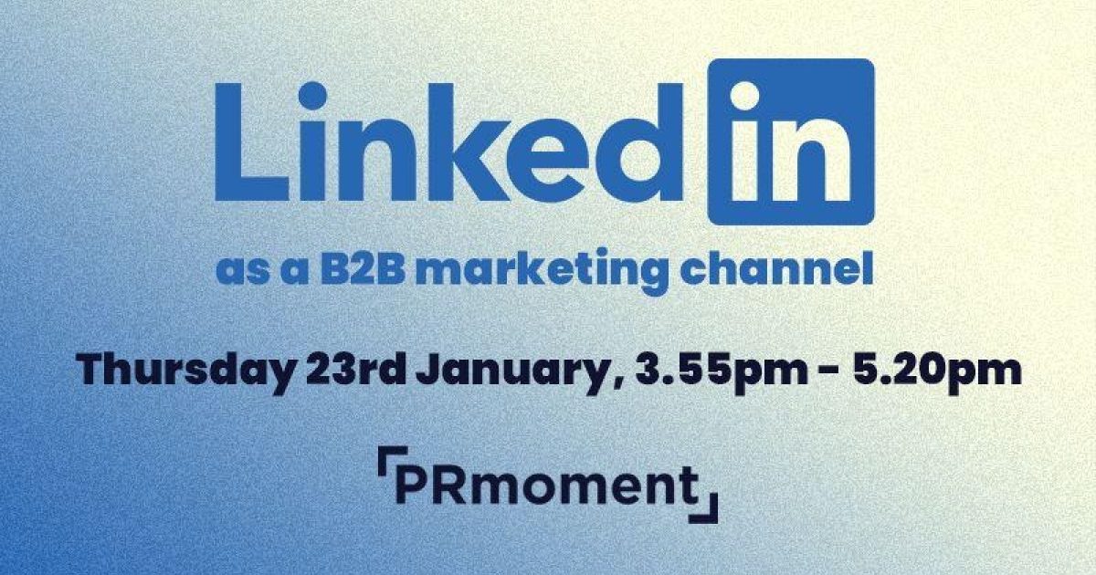 LinkedIn as a B2B marketing channel | PRmoment.com