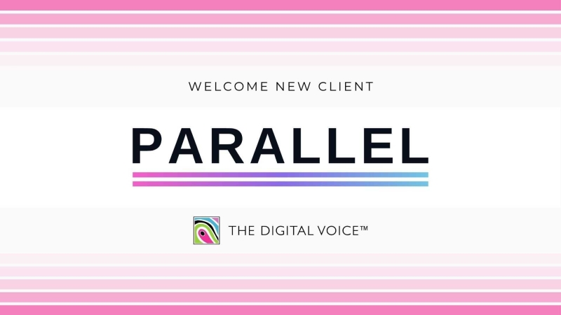 The Digital Voice adds Parallel to its client roster