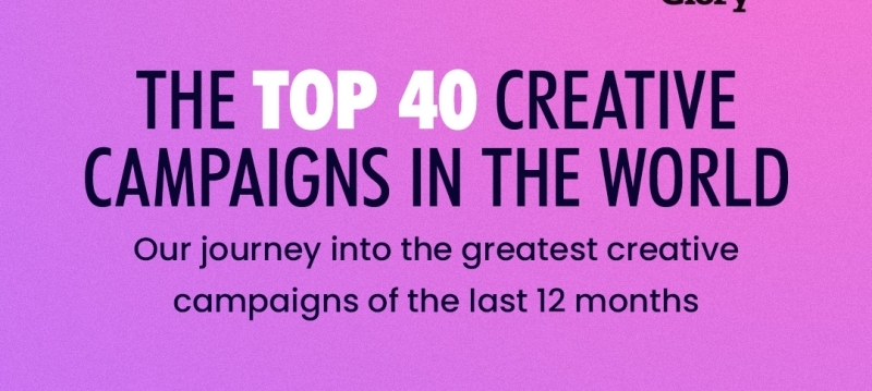 The Top 40 Creative Campaigns in the World