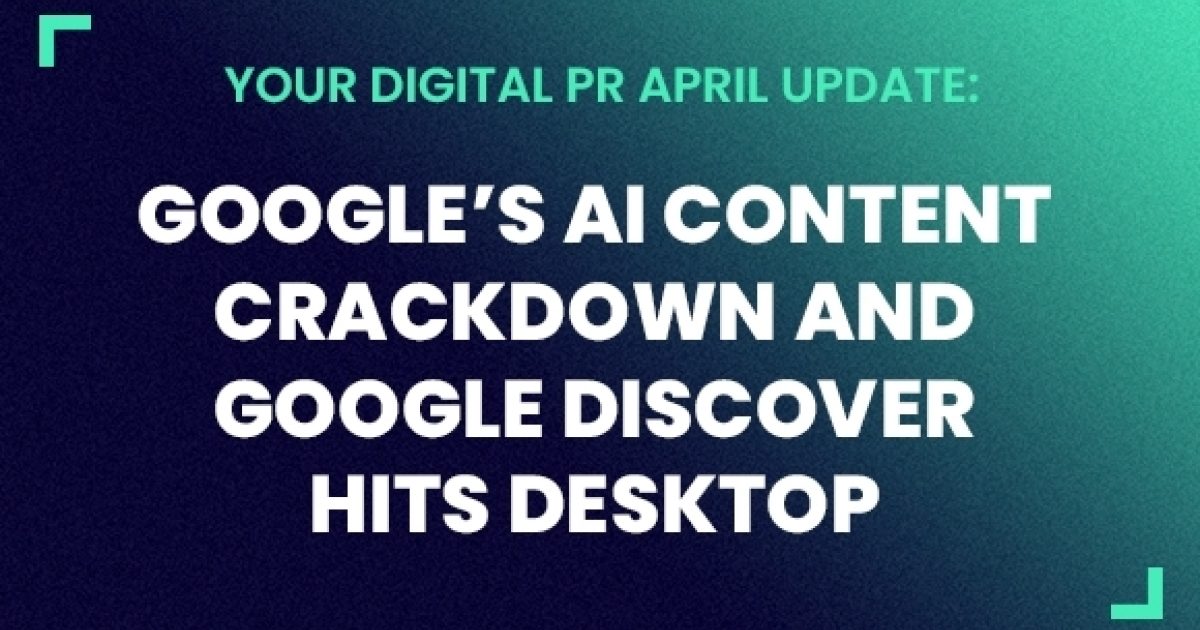 April’s digital PR trends: Google’s AI content… | PRmoment.com