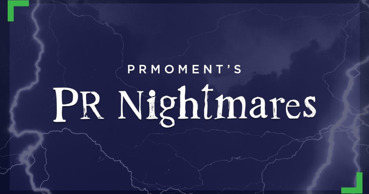 Your PR disaster update What were the biggest PR…